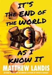 It&#39;s the End of the World as I Know It (Matthew Landis)