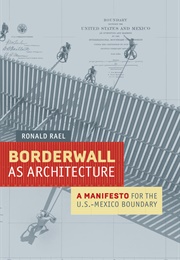 Borderwall as Architecture (Ronald Rael)
