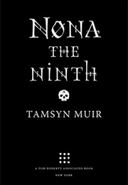 Nona the Ninth (Tamsyn Muir)
