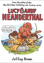 Lucy & Andy Neanderthal #1: Lucy & Andy Neanderthal (Jeffrey Brown)