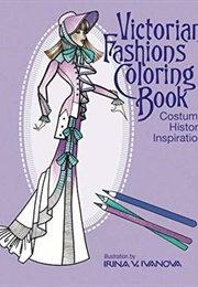 Victorian Fashions Colouring Book (Irina V Ivanova)