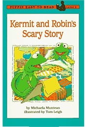 Kermit and Robin's Scary Story (Muppets) (Michaela Muntean)