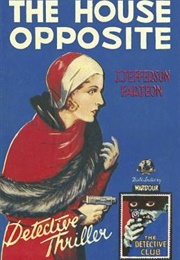 The House Opposite (J. Jefferson Farjeon)