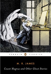 Count Magnus and Other Ghost Stories (M. R. James)