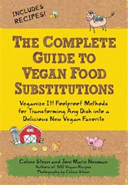 The Complete Guide to Vegan Food Substitutions (Celine Steen)