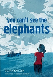 You Can't See the Elephants (Susan Kreller)