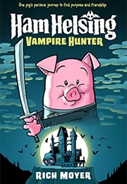 Ham Helsing #1: Vampire Hunter (Rich Moyer)