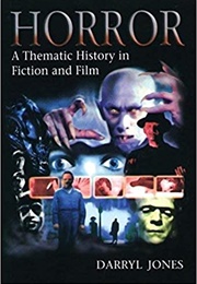 Horror: A Thematic History in Fiction and Film (Darryl Jones)