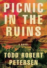 Picnic in the Ruins (Todd Robert Petersen)