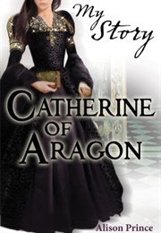 Catherine of Aragon (Alison Price)