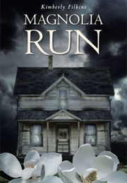 Magnolia Run (Kimberly Filkins)