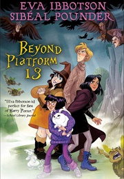 Beyond Platform 13 (Sibéal Pounder & Eva Ibbotson)
