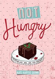 Not Hungry (Kate Karyus Quinn)