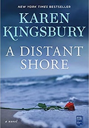 A Distant Shore (Karen Kinsbury)