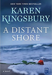 A Distant Shore (Karen Kinsbury)