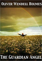 The Guardian Angel (Oliver Wendell Holmes)