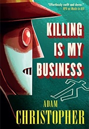 Killing Is My Business (Adam Christopher)
