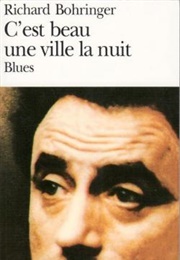 C'est Beau Une Ville La Nuit (Richard Bohringer)