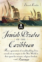 Jewish Pirates of the Caribbean (Edward Kritzler)