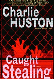 Caught Stealing (Charlie Huston)