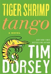 Tiger Shrimp Tango (Tim Dorsey)