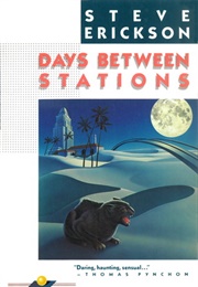 Days Between Stations (Steve Erickson)