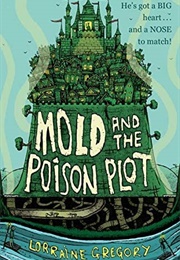 Mold and the Poison Plot (Lorraine Gregory)