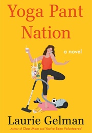 Yoga Pant Nation (Laurie Gelman)