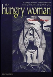The Hungry Woman (Cherrie Moraga)