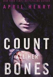 Count All Her Bones (April Henry)