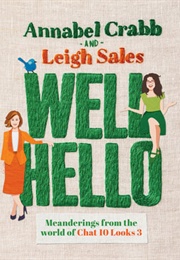 Well Hello (Annabel Crabb & Leigh Sales)