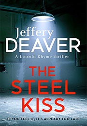 The Steel Kiss (Jeffery Deaver)