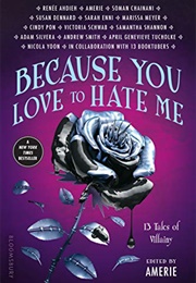 Because You Love to Hate Me (Renée Ahdieh, Soman Chainani, Amerie)