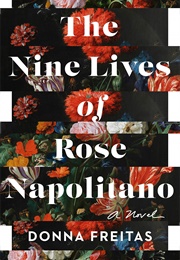 The Nine Lives of Rose Napolitano (Donna Freitas)