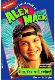 Alex, You're Glowing! (Diana G. Gallagher)