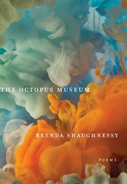 The Octopus Museum (Brenda Shaughnessy)