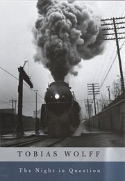 The Night in Question (Tobias Wolff)