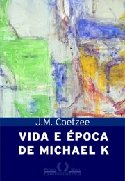 Vida E Época De Michael K (J.M. Coetzee)