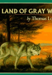 The Land of Gray Wolf (Thomas Locker)