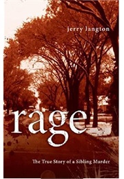 Rage: The True Story of a Sibling Murder (Jerry Langton)