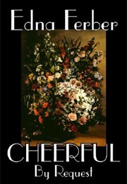 Cheerful, by Request (Edna Ferber)