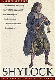 Shylock: A Legend & Its Legacy (John Gross)