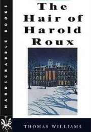 The Hair of Harold Roux (Thomas Williams)