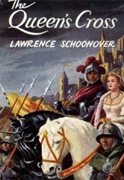 The Queen&#39;s Cross (Lawrence Schoonover)