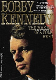 Bobby Kennedy: The Making of a Folk Hero (Lester &amp; Irene David)