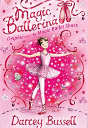 Delphie and the Magic Ballet Shoes (Darcey Bussell)