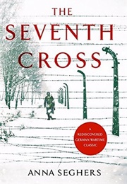 The Seventh Cross (Anna Seghers)
