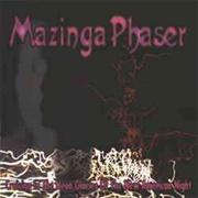 Mazinga Phaser - Cruising in the Neon Glories of the New American Night (1996)
