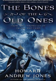 The Bones of the Old Ones (Howard Andrew Jones)