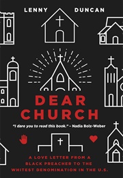Dear Church: A Love Letter From a Black Preacher to the Whitest Denomination in the U.S. (Lenny Duncan)